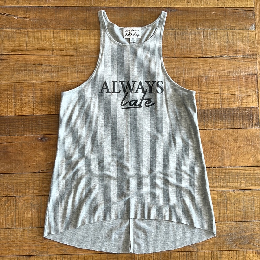 Always Late Tank Top - Madison & Berkeley